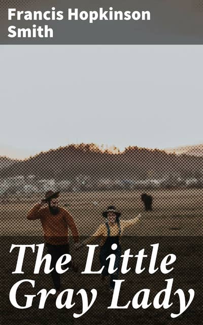 The Little Gray Lady: 1909