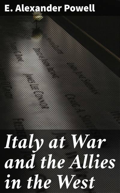 Italy at War and the Allies in the West: Allied Frontlines and Italian War Efforts in World War I