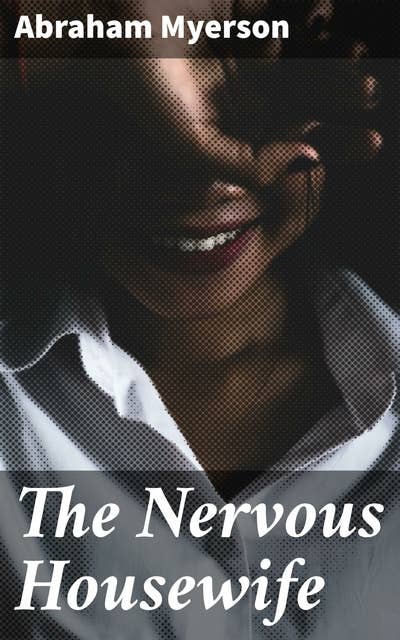 The Nervous Housewife: A Psychological Journey Through Domestic Turmoil
