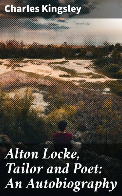 Alton Locke, Tailor and Poet: An Autobiography