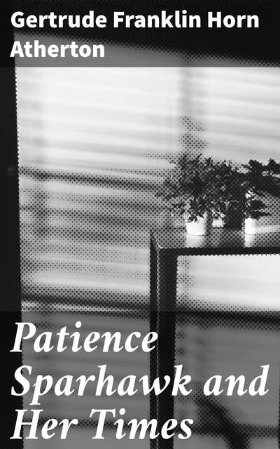 Patience Sparhawk and Her Times: A Novel