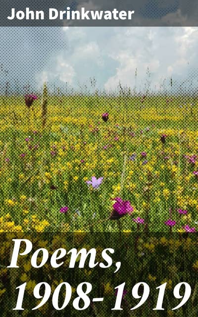 Poems, 1908-1919: Exploring the Human Experience in Early 20th Century Poetry