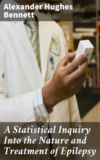 A Statistical Inquiry Into the Nature and Treatment of Epilepsy