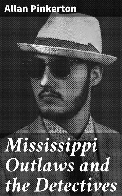 Mississippi Outlaws and the Detectives: Don Pedro and the Detectives; Poisoner and the Detectives