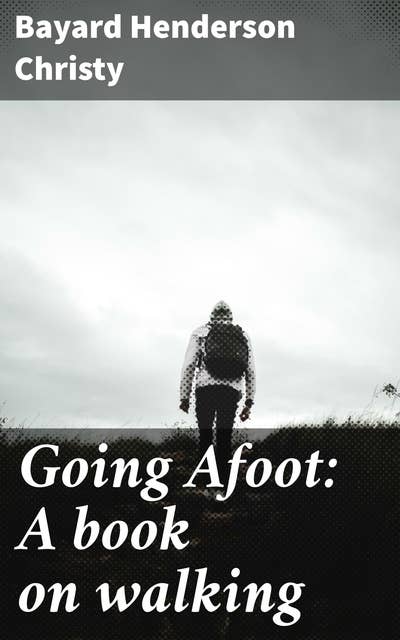 Going Afoot: A book on walking