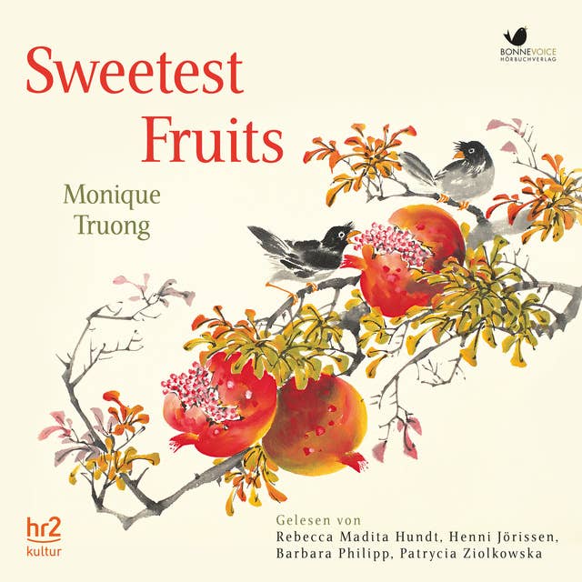 Sweetest Fruits: Roman (Eine Koproduktion mit hr2-kultur)