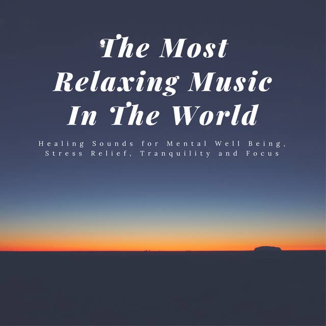 SOLFEGGIO: The Most Relaxing Music In The World: Healing Sounds for Mental Well Being, Stress Relief, Tranquility and Focus 