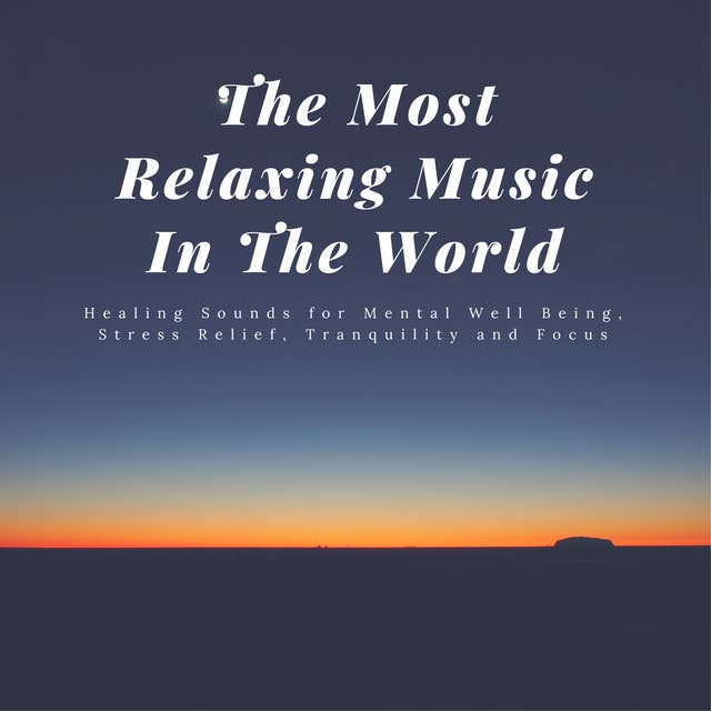 SOLFEGGIO: The Most Relaxing Music In The World: Healing Sounds for Mental Well Being, Stress Relief, Tranquility and Focus