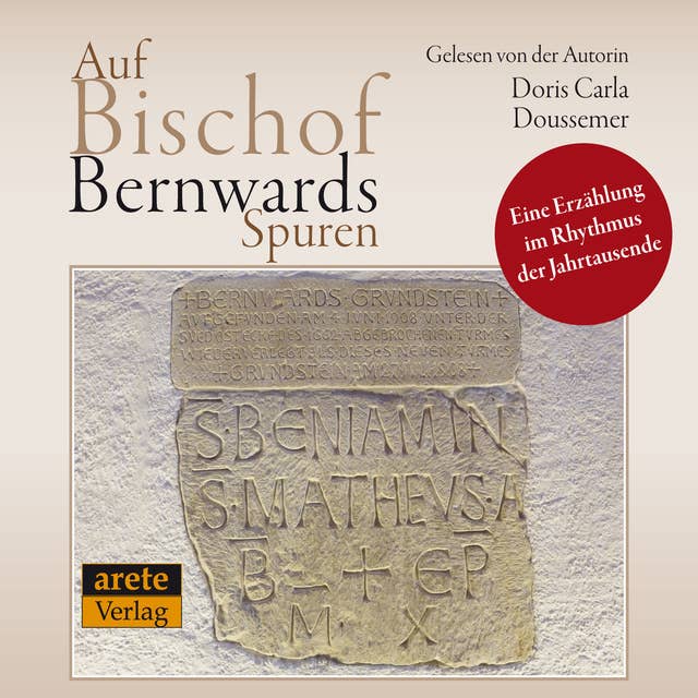 Auf Bischof Bernwards Spuren: Eine Erzählung im Rhythmus der Jahrtausende