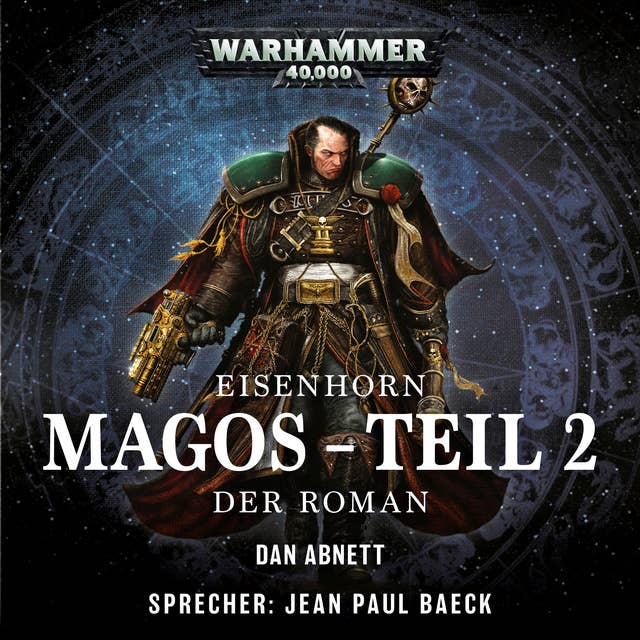Warhammer 40.000 - Eisenhorn 4: Magos Teil 2: Magos - Der Roman