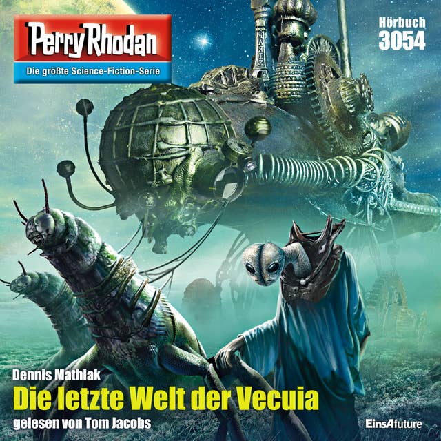 Perry Rhodan 3054: Die letzte Welt der Vecuia: Perry Rhodan-Zyklus "Mythos"