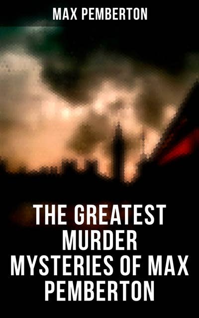 The Greatest Murder Mysteries of Max Pemberton