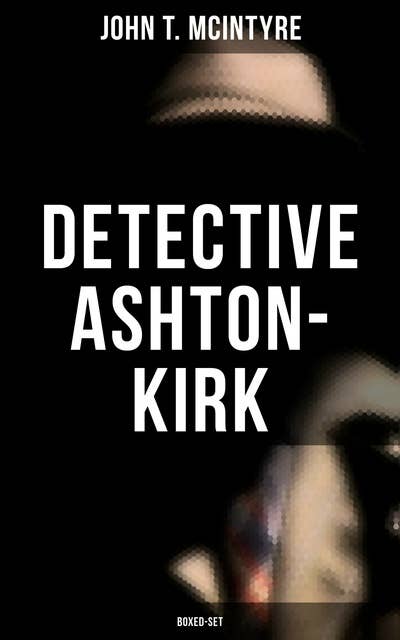 Detective Ashton-Kirk (Boxed-Set): Complete Series
