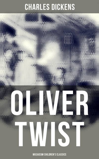 Oliver Twist (Musaicum Children's Classics): Classics for Christmas Series