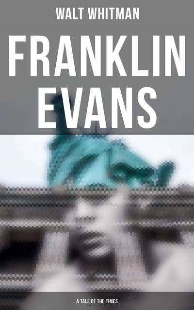 Franklin Evans (A Tale of the Times)