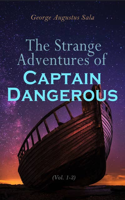 The Strange Adventures of Captain Dangerous (Vol. 1-3)