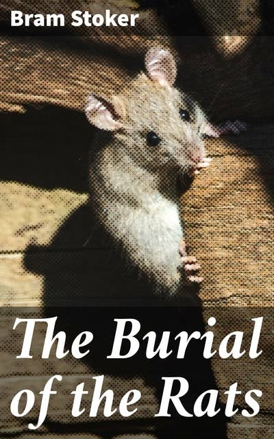The Burial of the Rats: A Gothic Tale of Survival and Betrayal in 19th Century Paris