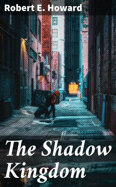 The Shadow Kingdom: A King's Struggle in a World of Intrigue and Power