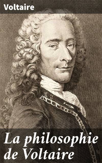 La philosophie de Voltaire