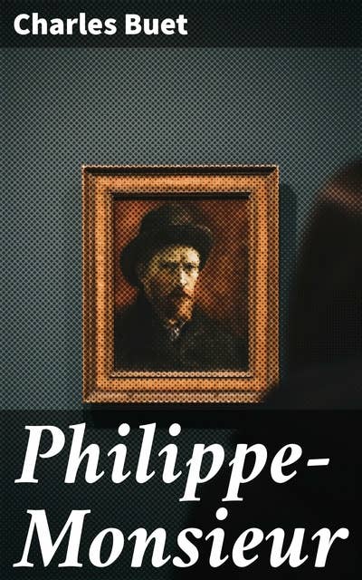 Philippe-Monsieur: Roman historique (Les événements de l'année 1462)