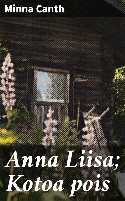 Anna Liisa; Kotoa pois