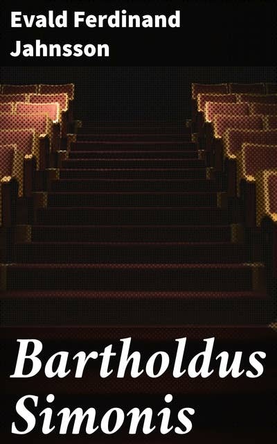 Bartholdus Simonis: Historiallis-romantillinen näytelmä kolmessa näytöksessä