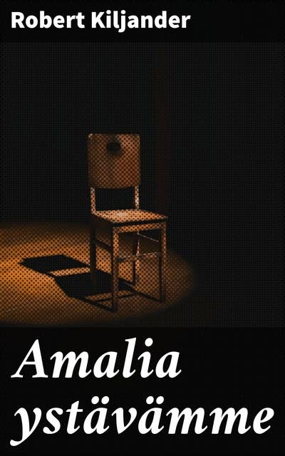 Amalia ystävämme: Yksinäytöksinen huvinäytelmä