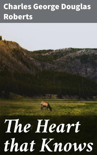 The Heart that Knows: Exploring the wilderness through the heart's depths