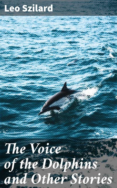 The Voice of the Dolphins and Other Stories
