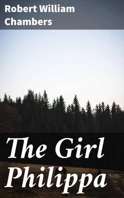The Girl Philippa: A Tale of Rebellion, Romance, and Identity in 19th Century America