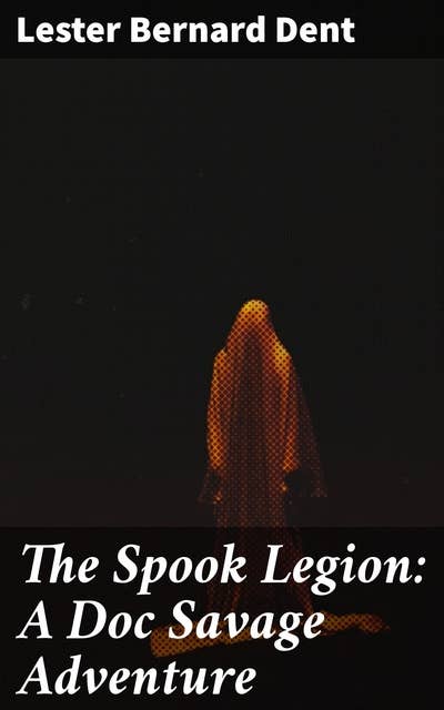 The Spook Legion: A Doc Savage Adventure