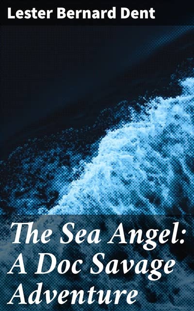 The Sea Angel: A Doc Savage Adventure