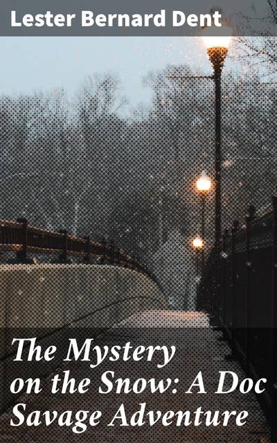 The Mystery on the Snow: A Doc Savage Adventure