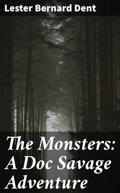 The Monsters: A Doc Savage Adventure