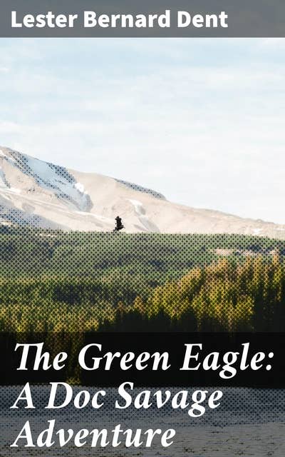 The Green Eagle: A Doc Savage Adventure