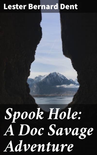 Spook Hole: A Doc Savage Adventure