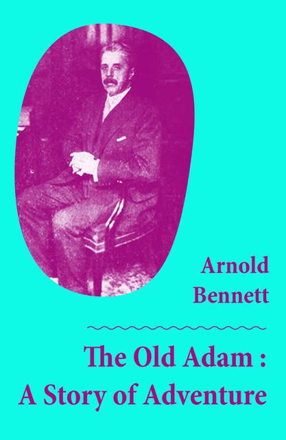 The Old Adam : A Story of Adventure (Unabridged)