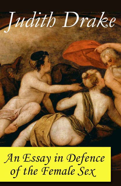 An Essay in Defence of the Female Sex (a feminist literature classic)