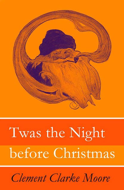 Twas the Night before Christmas (Original illustrations by Jessie Willcox Smith)