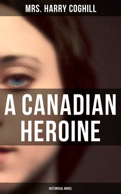 A Canadian Heroine