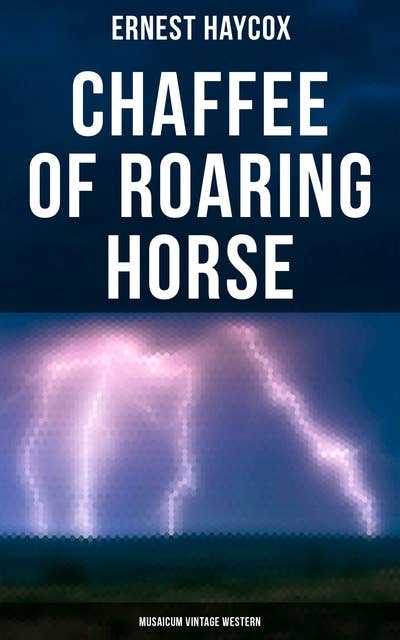 Chaffee of Roaring Horse (Musaicum Vintage Western)