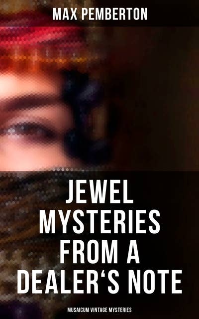 Jewel Mysteries from a Dealer's Note (Musaicum Vintage Mysteries)