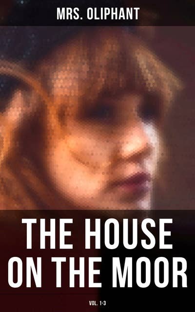 The House on the Moor (Vol. 1-3)