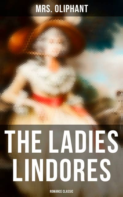 The Ladies Lindores (Romance Classic)