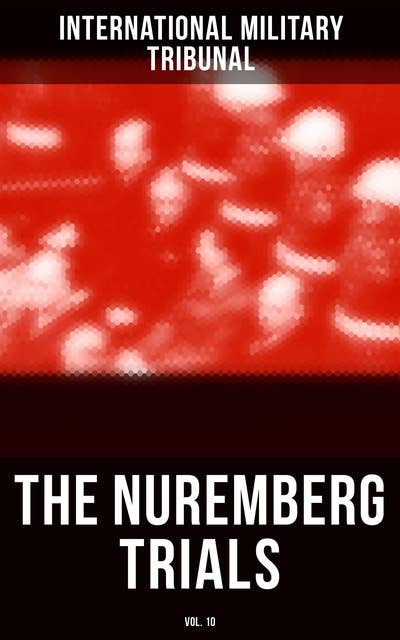 The Nuremberg Trials (Vol.10)