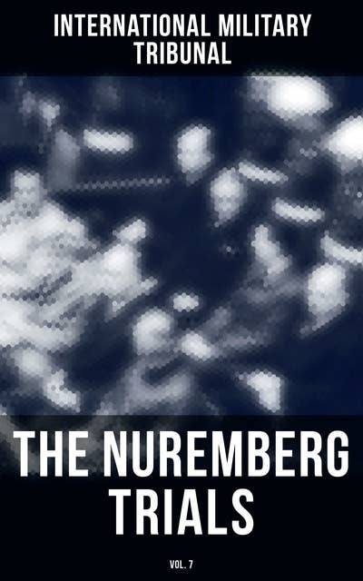 The Nuremberg Trials (Vol.7)