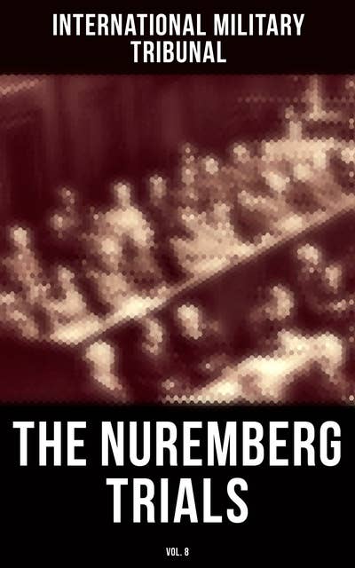 The Nuremberg Trials (Vol.8)