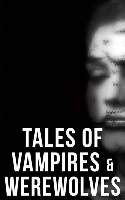 Tales of Vampires & Werewolves: Collection