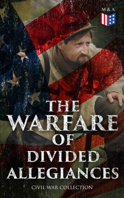 Cover for The Warfare of Divided Allegiances: Civil War Collection