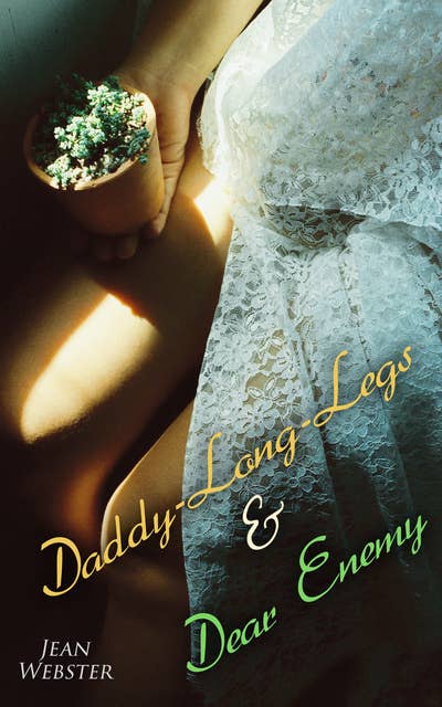Daddy-Long-Legs & Dear Enemy: Romance Novels